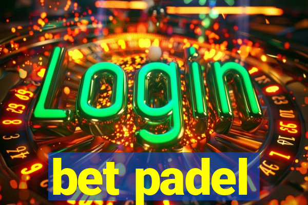 bet padel